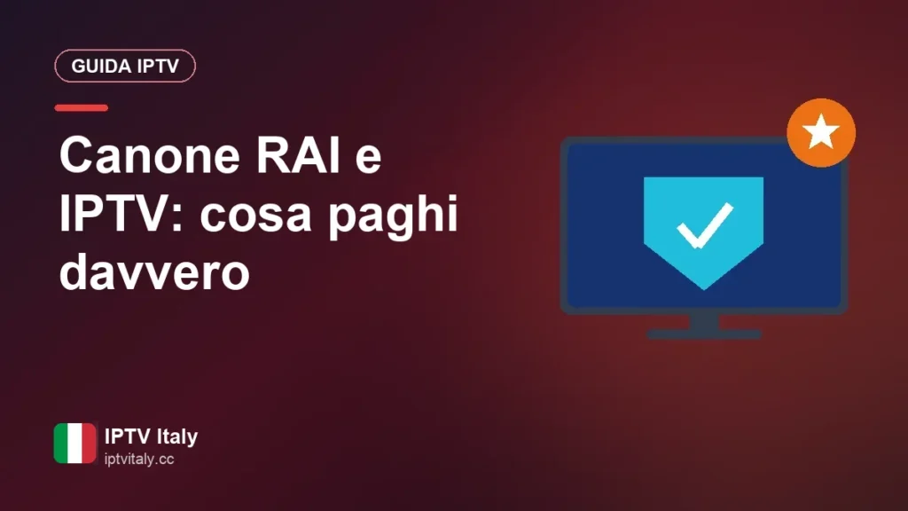 IPTV e canone RAI: cosa paghi davvero per guardare la TV Canone RAI e IPTV: cosa paghi davvero