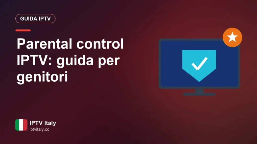 Parental control IPTV: come rendere la TV sicura per i bambini Parental control IPTV: guida per genitori