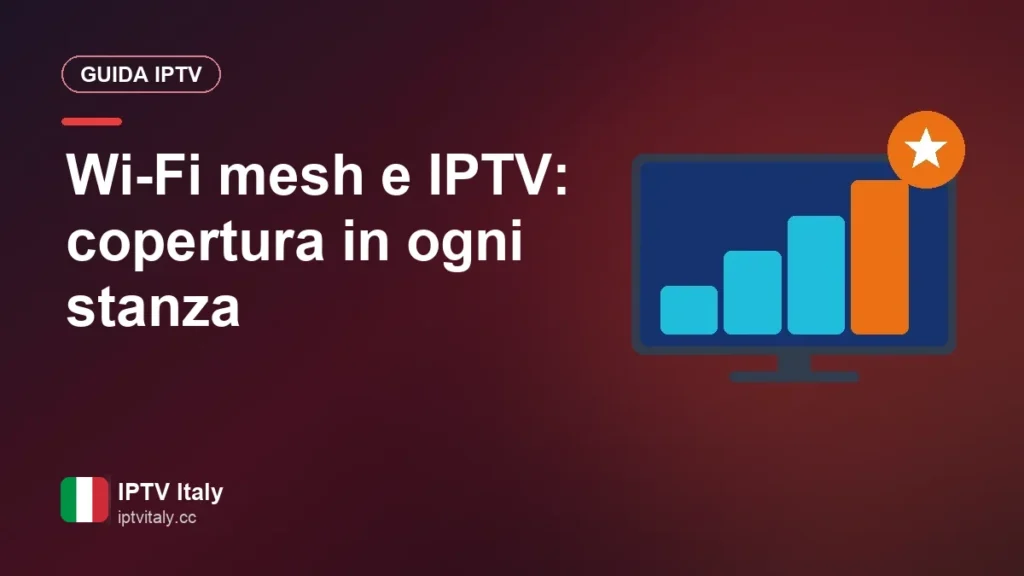 Wi-Fi mesh e IPTV: copertura piena in ogni stanza Wi-Fi mesh e IPTV: copertura in ogni stanza